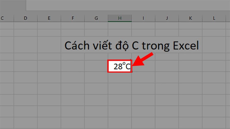 hThêm chữ C ở phía sau biểu tượng độ nữa là bạn đã viết được độ C trong Excel